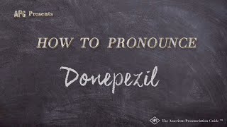 How to Pronounce Donepezil Real Life Examples [upl. by Hatti]