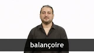 How to pronounce BALANÇOIRE in French [upl. by Crain]