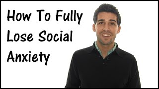 How To Completely Lose Social Anxiety  Its Quite Shocking [upl. by Teemus184]