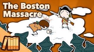 The Boston Massacre  Snow and Gunpowder  Extra History [upl. by Marela]