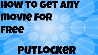 How To Get Any Movie Free  PutLocker [upl. by Royal]