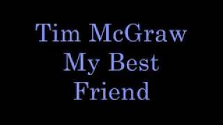 Tim McGraw My Best Friend Lyrics [upl. by Ecyt986]