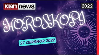 Horoskopi 27 Qershor 2022 [upl. by Atilrak]