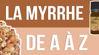 HUILES ESSENTIELLES À la découverte de la Myrrhe [upl. by Ameehs]