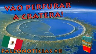 Notícias 8 Novos estudos na Cratera de Chicxulub [upl. by Norra870]