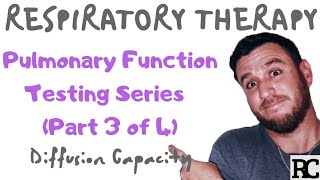 Respiratory Therapy  Pulmonary Function Testing  Part 34  Diffusion Capacity [upl. by Ormsby]