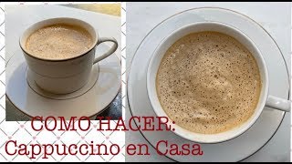 COMO HACER CAPPUCCINO EN CASA [upl. by Acisey]