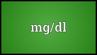 Mgdl Meaning [upl. by Sidell]