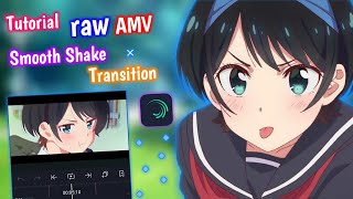 Tutorial Smooth Transition AMV and Shake Effect Alight Motion  Alight Motion [upl. by Ahsienahs]