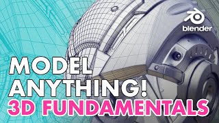 How to Model Anything in 3D  Modeling Fundamentals [upl. by Oravla]