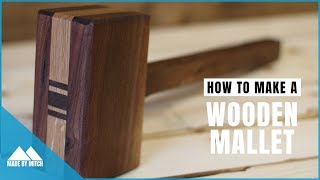 What I learned making a Wooden Mallet  How to [upl. by Venita87]