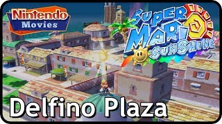 Super Mario Sunshine  Delfino Plaza 100 Walkthrough [upl. by Glendon]