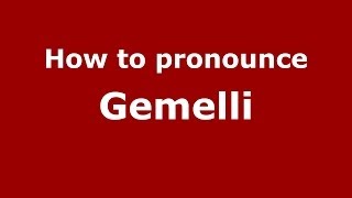 How to pronounce Gemelli ItalianItaly  PronounceNamescom [upl. by Nanon]