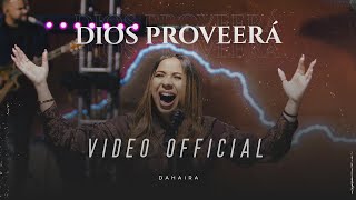 DIOS PROVEERÁ LIVE  DAHAIRA quotVIDEO OFFICIALquot [upl. by Aerdna]