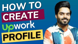 How to create a Perfect Upwork Profile  Step by Step Guide [upl. by Anialad266]