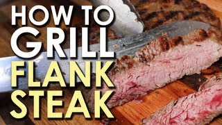 The Art of Grilling How to Grill Flank Steak [upl. by Yotal714]