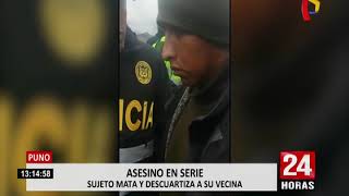 Puno sujeto descuartizó a mujer y confesó que se comió parte del cadáver [upl. by Angrist]