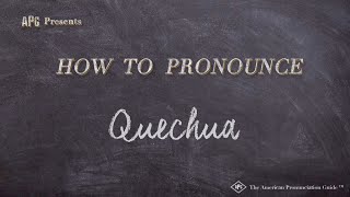 How to Pronounce Quechua Real Life Examples [upl. by Sharona699]