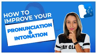 How To Improve Your Pronunciation And Intonation in English [upl. by Sirraf]