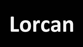 How to Pronounce Lorcan CORRECTLY [upl. by Ovida]