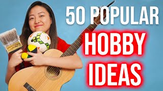 50 Popular Hobbies to Start Today [upl. by Leksehcey]