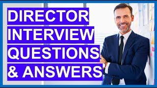 DIRECTOR Interview Questions and Answers How to PASS an EXECUTIVE Interview [upl. by Bigford308]