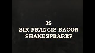 Is Sir Francis Bacon Shakespeare [upl. by Adnawed550]