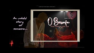 O Bewafa  An Untold Love Story I Rohit Mittal I Paul Mahanta [upl. by Esinrahc651]