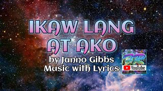 Ikaw Lang at Ako by Janno Gibbs Music with lyrics [upl. by Kirsti543]